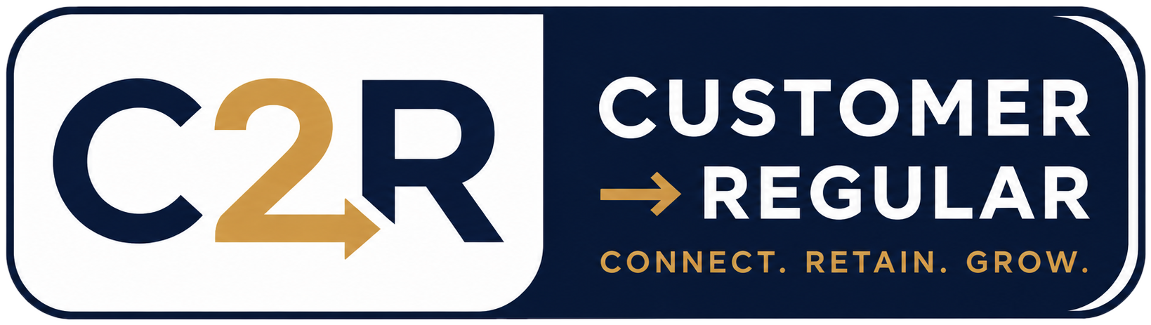C2R - Customer to Regular. Connect. Retain. Grow.